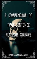 Compendium Of Two-Sentence Horror Stories