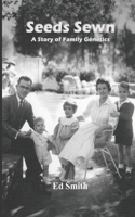Seeds Sewn: A Story of Family Genetics