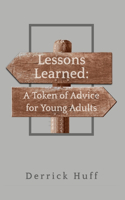 Lessons Learned: A Token of Advice for Young Adults