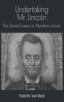 Undertaking Mr. Lincoln