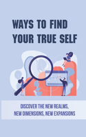 Ways To Find Your True Self