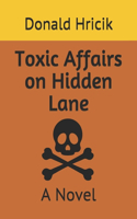 Toxic Affairs on Hidden Lane