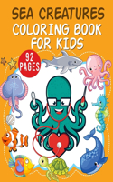 Sea Creatures Coloring Book For Kids: Easy For Boys Girls Kids Ages 1-3, 2-4, 3-5