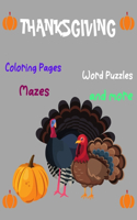 Thanksgiving, coloring Pages, Word Puzzles, Mazes, and more: Thanksgiving Activity Book: Coloring Pages, Word Puzzles, Mazes, and More!-Unique Design Thanksgiving Kids Activity Book for Relax