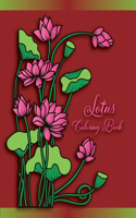 Lotus Coloring Book: Lotus coloring books for adults Relaxation Art Therapy for Busy People(Lotus Inspired Coloring Book for Relaxation, Stress Relief and Meditation)