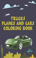 Trucks Planes and Cars Coloring Book
