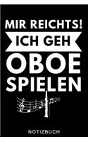 Mir Reichts! Ich Geh Oboe Spielen Notizbuch: A5 52 WOCHENKALENDER Geschenkideen für Oboisten - Oboe Instrument - Oboe spielen - Obenspieler - Oboenlehrer - Geschenk Bücher für Erwachsene Kinder