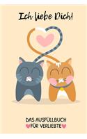 Ich Liebe Dich! Das Ausfüllbuch Für Verliebte: Pärchen Buch - Ausgefallene Geschenke Ehemann - Liebesbuch zum Selbstgestalten - Ausfüllbuch Gründe warum ich dich liebe - Liebeserklärung für Männe