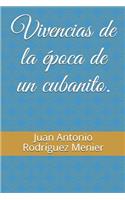 Vivencias de la época de un cubanito.