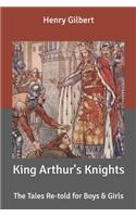 King Arthur's Knights: The Tales Retold for Boys & Girls