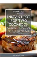 Instant Pot for Two Cookbook: Fun & Healthy Instant Pot Recipes for Two