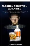 Alcohol Addiction Explained