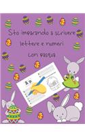 Sto imparando a scrivere lettere e numeri con pasqua: libri per tracciare le lettere per bambini di 4-8 anni, pagine per imparare a scrivere lettere e numeri e per colorare, scrivere a mano per bambini,
