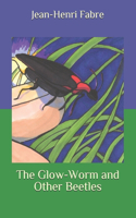 The Glow-Worm and Other Beetles