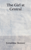 The Girl at Central: (Aberdeen Classics Collection)