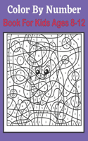 Color By Number Book For Kids Ages 8-12