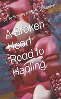 Broken Heart Road to Healing