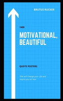 1400 Motivational, Beautiful Quote Posters that will Change your Life and Inspire you all Year