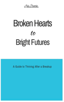 Broken Hearts to Bright Futures