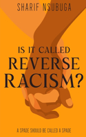 Is It Called Reverse Racism?