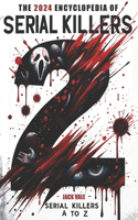 The 2024 Encyclopedia of Serial Killers: Serial Killers from A to Z by Jack Vale