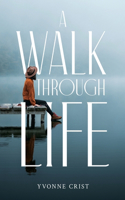 Walk Through Life