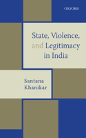 State, Violence, and Legitimacy in India