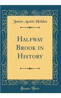 Halfway Brook in History (Classic Reprint)