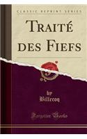 Traitï¿½ Des Fiefs (Classic Reprint)