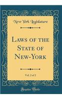 Laws of the State of New-York, Vol. 2 of 2 (Classic Reprint)