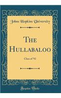 The Hullabaloo: Class of '92 (Classic Reprint): Class of '92 (Classic Reprint)