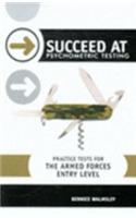 Succeed at Psychometric Testing: Practice Tests for the Armed Forces: Entry Level