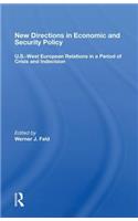 New Directions in Economic and Security Policy: U.S.-West European Relations in a Period of Crisis and Indecision