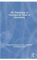 Psychology of Tolerance in Times of Uncertainty