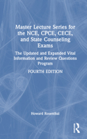 Master Lecture Series for the NCE, CPCE, CECE, and State Counseling Exams: The Updated and Expanded Vital Information and Review Questions Program