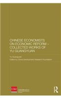 Chinese Economists on Economic Reform – Collected Works of Yu Guangyuan