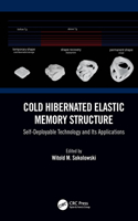 Cold Hibernated Elastic Memory Structure