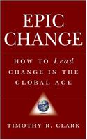 EPIC Change: How to Lead Change in the Global Age