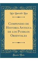 Compendio de Historia Antigua de Los Pueblos Orientales (Classic Reprint)