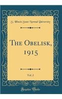 The Obelisk, 1915, Vol. 2 (Classic Reprint)