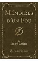 Mémoires d'Un Fou (Classic Reprint)