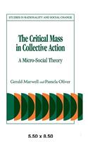 Critical Mass in Collective Action: A Micro-social Theory