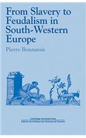 From Slavery to Feudalism in South-Western Europe