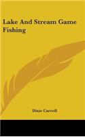 Lake And Stream Game Fishing