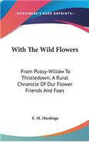 With the Wild Flowers