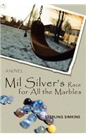 Mil Silver's Race for All the Marbles