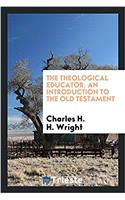 THE THEOLOGICAL EDUCATOR. AN INTRODUCTIO