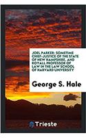 JOEL PARKER: SOMETIME CHIEF-JUSTICE OF T