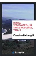 Diana Wentworth, in Three Volumes, Vol. II