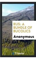 Rus: A Bundle of Bucolics